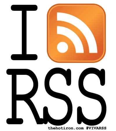 I Love RSS @thehotiron #VIVARSS